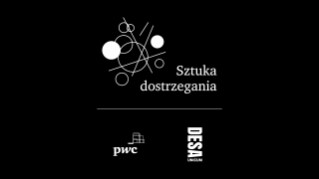 Ruszył projekt społeczny PwC „Sztuka dostrzegania”. Firma świętuje 30 lat obecności w Polsce